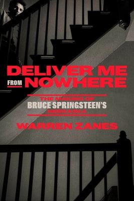 Deliver Me from Nowhere: The Making of Bruce Springsteen's Nebraska - Hardcover | Diverse Reads