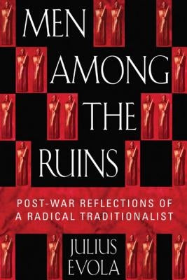 Men Among the Ruins: Post-War Reflections of a Radical Traditionalist - Paperback | Diverse Reads