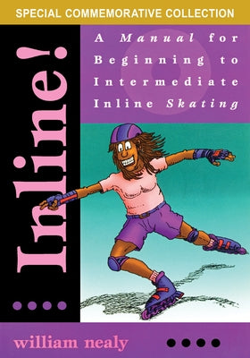 Inline!: A Manual for Beginning to Intermediate Inline Skating - Paperback | Diverse Reads