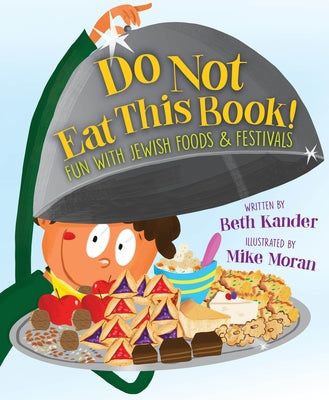 Do Not Eat This Book! Fun with Jewish Foods & Festivals: Fun with Jewish Foods & Festivals - Hardcover | Diverse Reads