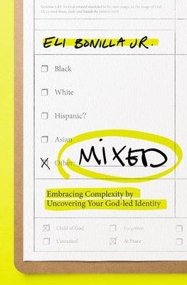 Mixed: Embracing Complexity by Uncovering Your God-Led Identity - Paperback |  Diverse Reads