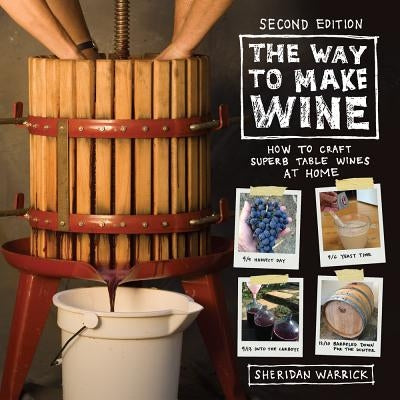 The Way to Make Wine: How to Craft Superb Table Wines at Home - Paperback | Diverse Reads