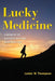 Lucky Medicine: A Memoir of Success Beyond Segregation - Hardcover | Diverse Reads