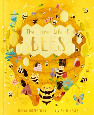 The Secret Life of Bees: Meet the bees of the world, with Buzzwing the honey bee - Hardcover | Diverse Reads