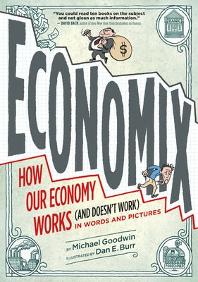 Economix: How Our Economy Works (and Doesn't Work), in Words and Pictures - Paperback | Diverse Reads
