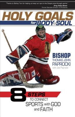 Holy Goals for Body and Soul: Eight Steps to Connect Sports with God and Faith - Paperback | Diverse Reads