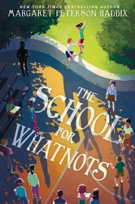 The School for Whatnots - Hardcover | Diverse Reads