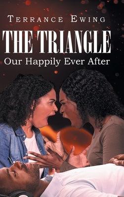 The Triangle: Our Happily Ever After - Hardcover | Diverse Reads