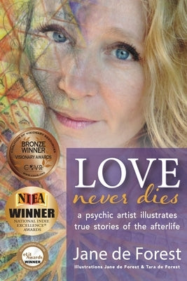 Love Never Dies - A Psychic Artist Illustrates True Stories of the Afterlife - Paperback | Diverse Reads