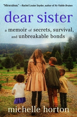 Dear Sister: A Memoir of Secrets, Survival, and Unbreakable Bonds - Hardcover | Diverse Reads