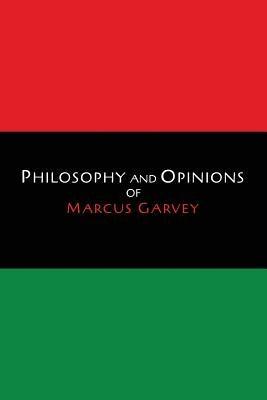 Philosophy and Opinions of Marcus Garvey [Volumes I & II in One Volume] - Paperback | Diverse Reads