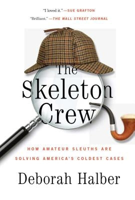 The Skeleton Crew: How Amateur Sleuths Are Solving America's Coldest Cases - Paperback | Diverse Reads