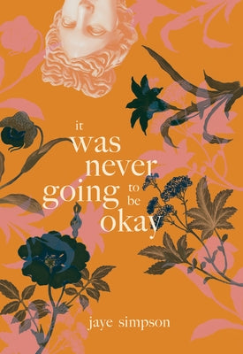 it was never going to be okay - Paperback | Diverse Reads