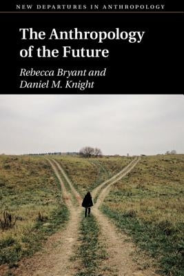 The Anthropology of the Future - Paperback | Diverse Reads