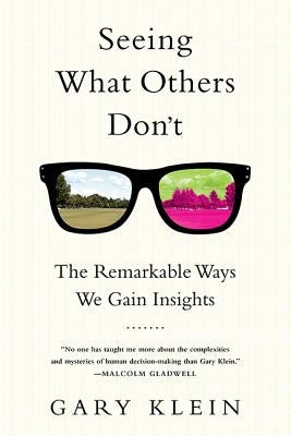 Seeing What Others Don't: The Remarkable Ways We Gain Insights - Paperback | Diverse Reads
