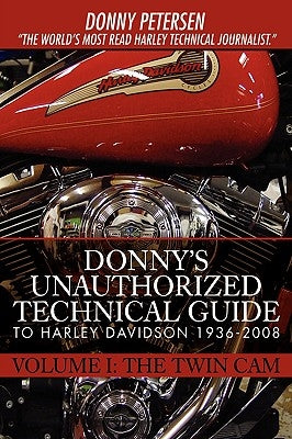 Donny's Unauthorized Technical Guide to Harley Davidson 1936-2008: Volume I: The Twin Cam - Hardcover | Diverse Reads