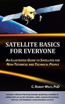 Satellite Basics for Everyone: An Illustrated Guide to Satellites for Non-Technical and Technical People - Hardcover | Diverse Reads