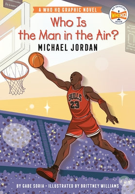 Who Is the Man in the Air?: Michael Jordan: A Who HQ Graphic Novel - Paperback | Diverse Reads