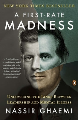 A First-Rate Madness: Uncovering the Links between Leadership and Mental Illness - Paperback | Diverse Reads
