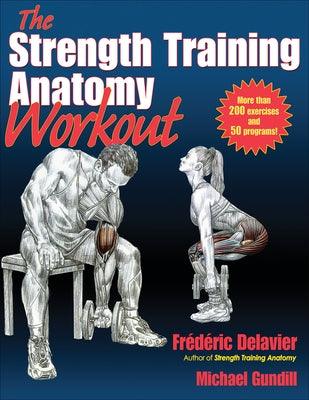 The Strength Training Anatomy Workout: Starting Strength with Bodyweight Training and Minimal Equipment - Paperback | Diverse Reads