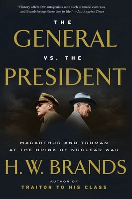 The General vs. the President: MacArthur and Truman at the Brink of Nuclear War - Paperback | Diverse Reads