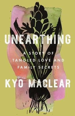 Unearthing: A Story of Tangled Love and Family Secrets - Hardcover | Diverse Reads