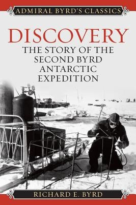 Discovery: The Story of the Second Byrd Antarctic Expedition - Paperback | Diverse Reads