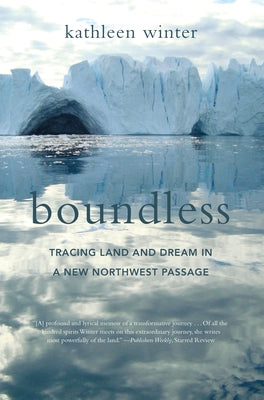 Boundless: Tracing Land and Dream in a New Northwest Passage - Paperback | Diverse Reads