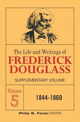 The Life and Writings of Frederick Douglass Volume 5: Supplementary Volume - Paperback | Diverse Reads