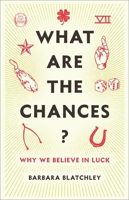 What Are the Chances?: Why We Believe in Luck - Hardcover | Diverse Reads