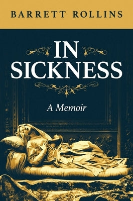 In Sickness: A Memoir - Hardcover | Diverse Reads