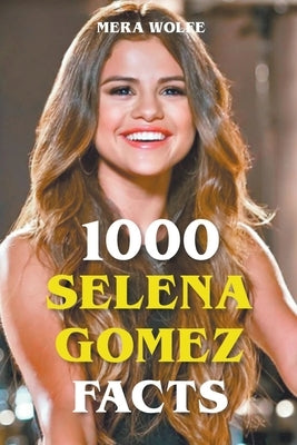 1000 Selena Gomez Facts - Paperback | Diverse Reads
