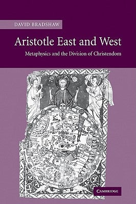 Aristotle East and West: Metaphysics and the Division of Christendom - Paperback | Diverse Reads