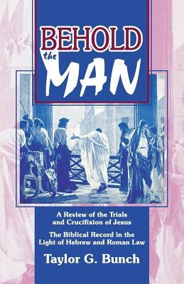 Behold the Man!: A Review of the Trials and Crucifixion of Jesus - Paperback | Diverse Reads