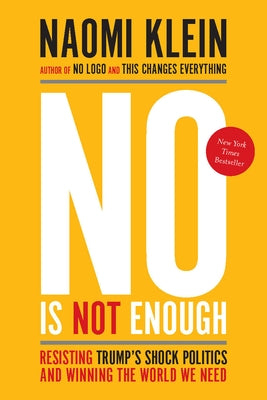 No Is Not Enough: Resisting Trump's Shock Politics and Winning the World We Need - Paperback | Diverse Reads