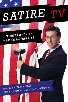 Satire TV: Politics and Comedy in the Post-Network Era - Paperback | Diverse Reads
