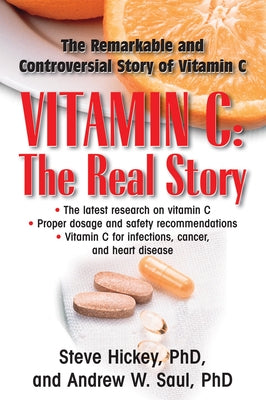 Vitamin C: The Real Story: The Remarkable and Controversial Healing Factor - Paperback | Diverse Reads