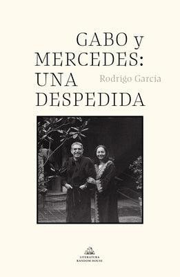 Gabo Y Mercedes: Una Despedida / A Farewell to Gabo and Mercedes - Hardcover | Diverse Reads