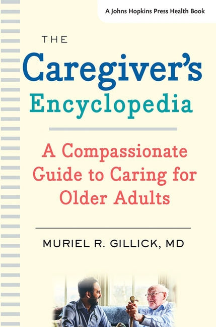 The Caregiver's Encyclopedia: A Compassionate Guide to Caring for Older Adults - Paperback | Diverse Reads