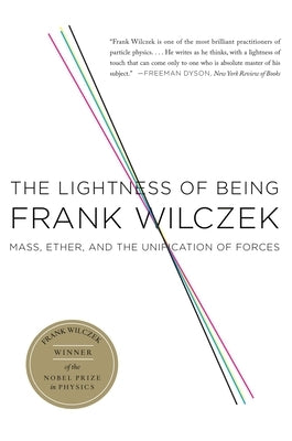 The Lightness of Being: Mass, Ether, and the Unification of Forces - Paperback | Diverse Reads