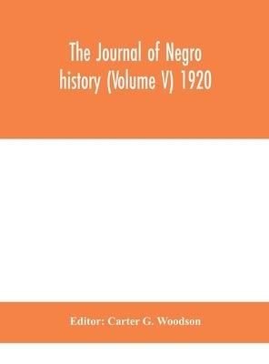 The Journal of Negro history (Volume V) 1920 - Hardcover | Diverse Reads