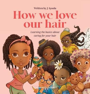 How we love our hair - Hardcover | Diverse Reads
