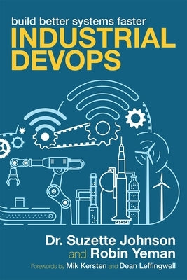 Industrial DevOps: Build Better Systems Faster - Paperback | Diverse Reads