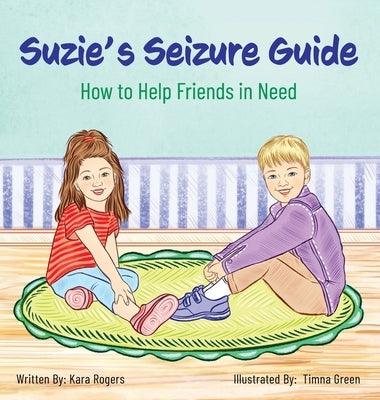 Suzie's Seizure Guide: How to Help Friends in Need - Hardcover | Diverse Reads