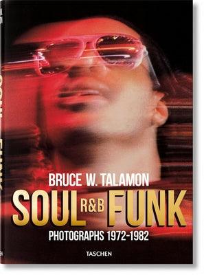 Bruce W. Talamon. Soul. R&b. Funk. Photographs 1972-1982 - Hardcover |  Diverse Reads
