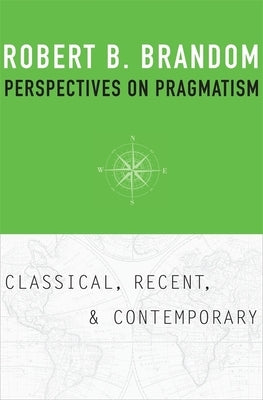 Perspectives on Pragmatism: Classical, Recent, and Contemporary - Hardcover | Diverse Reads