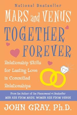 Mars and Venus Together Forever: Relationship Skills for Lasting Love - Paperback | Diverse Reads
