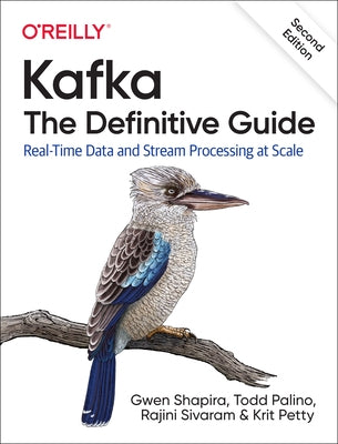Kafka: The Definitive Guide: Real-Time Data and Stream Processing at Scale - Paperback | Diverse Reads