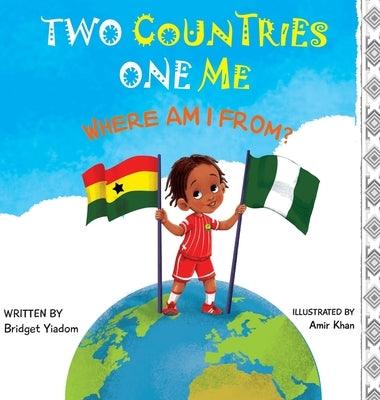 Two Countries, One Me - Where Am I From? - Hardcover | Diverse Reads