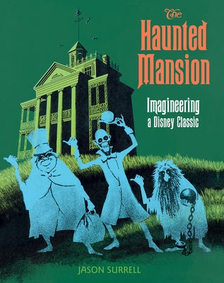 The Haunted Mansion: Imagineering a Disney Classic - Paperback | Diverse Reads